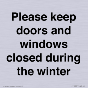 Please keep doors and windows closed during the winter
